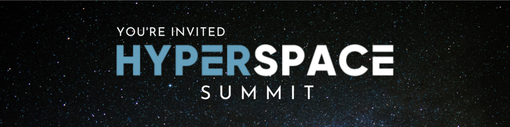 You're invited Hyperspace Summit